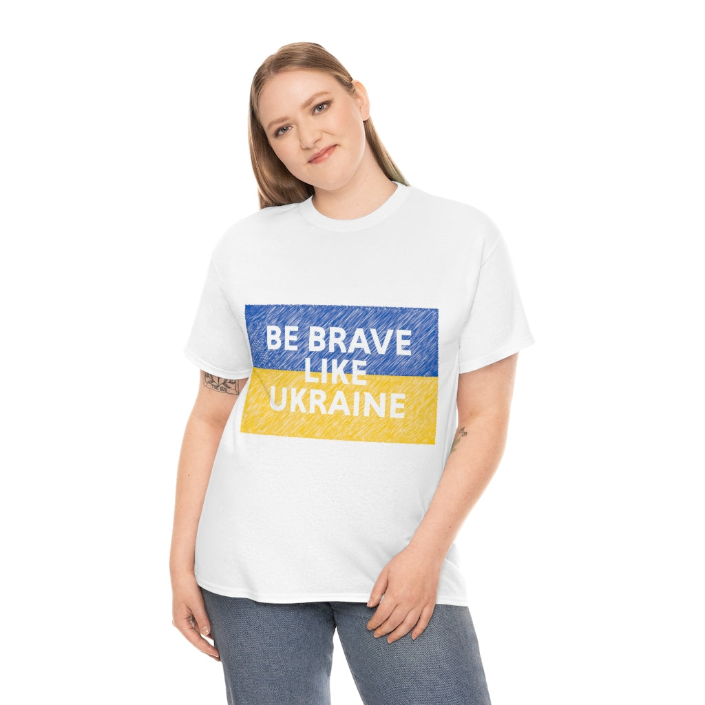 Be Brave Like Ukraine T-Shirt